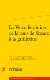 La Vertu féminine, de la cour de Sceaux à la guillotine